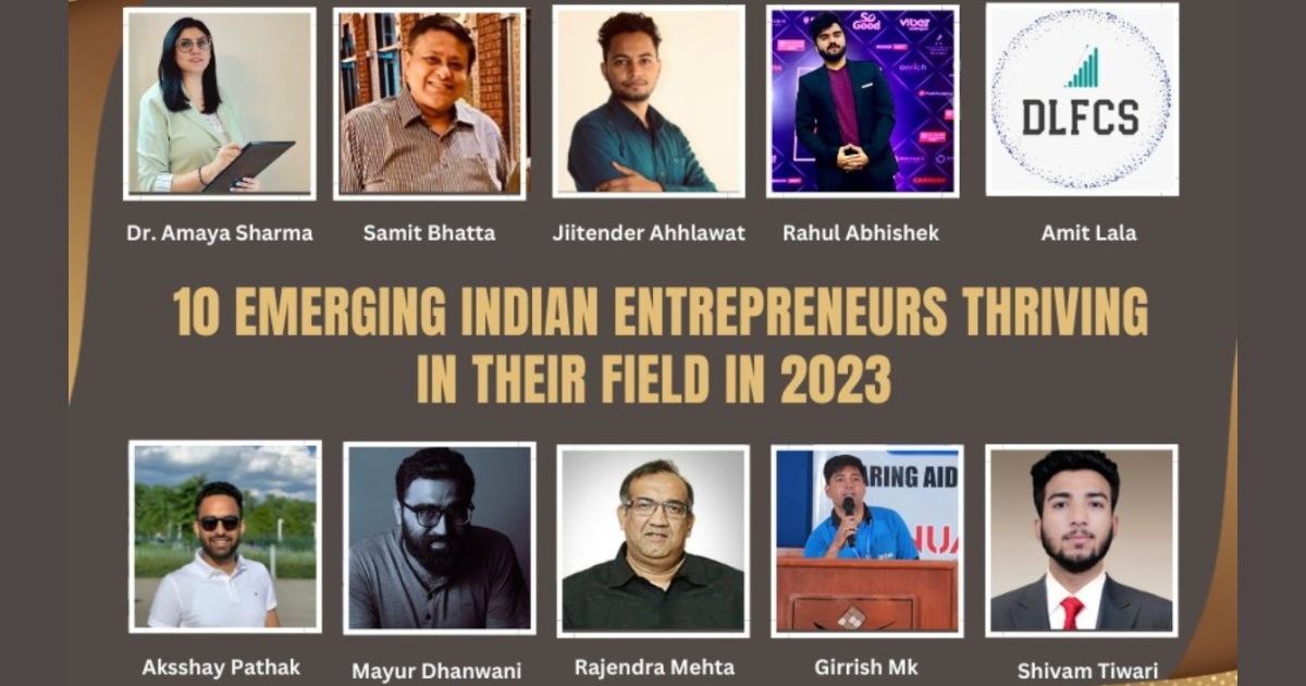 10 Emerging Indian Entrepreneurs Thriving In Their Field In 2023